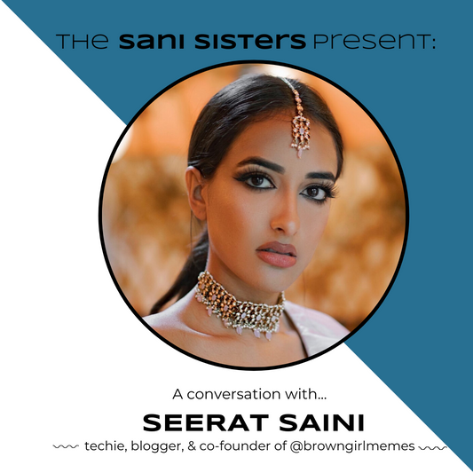 The Sani Sisters Present: A Conversation with Seerat Saini